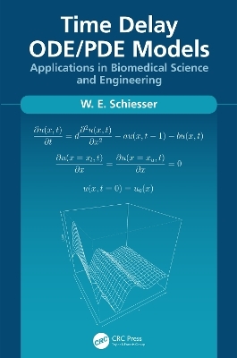 Time Delay ODE/PDE Models - W.E. Schiesser