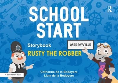 School Start Storybooks: Rusty the Robber - Catherine de la Bedoyere