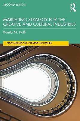 Marketing Strategy for the Creative and Cultural Industries - Bonita Kolb