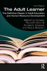 The Adult Learner - Knowles, Malcolm S.; Holton III, Elwood F.; Swanson, Richard A.; Robinson, Petra A.