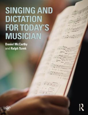 Singing and Dictation for Today's Musician - Daniel McCarthy, Ralph Turek