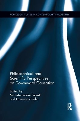 Philosophical and Scientific Perspectives on Downward Causation - 