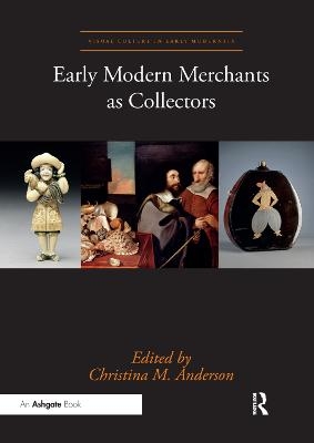 Early Modern Merchants as Collectors - 