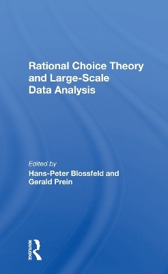 Rational Choice Theory And Large-Scale Data Analysis - Hans-Peter Blossfeld, Gerald Prein