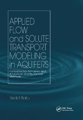 Applied Flow and Solute Transport Modeling in Aquifers - Vedat Batu