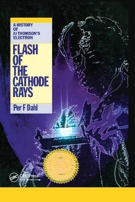 Flash of the Cathode Rays - Per F Dahl