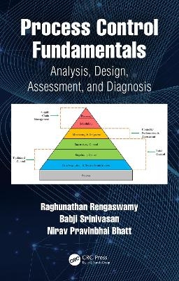 Process Control Fundamentals - Raghunathan Rengaswamy, Babji Srinivasan, Nirav Pravinbhai Bhatt