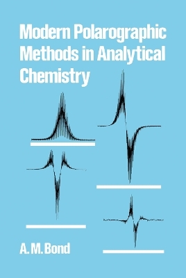 Modern Polarographic Methods in Analytical Chemistry - A. M. Bond