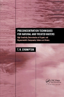 Preconcentration Techniques for Natural and Treated Waters - T.R. Crompton