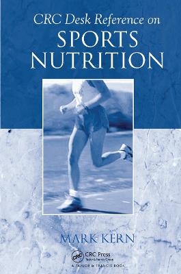 CRC Desk Reference on Sports Nutrition - Mark Kern