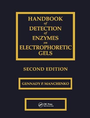 Handbook of Detection of Enzymes on Electrophoretic Gels - Gennady P. Manchenko