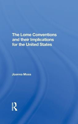 The Lome Conventions And Their Implications For The United States - Joanna Moss