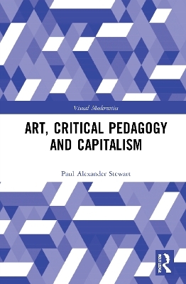 Art, Critical Pedagogy and Capitalism - Paul Alexander Stewart