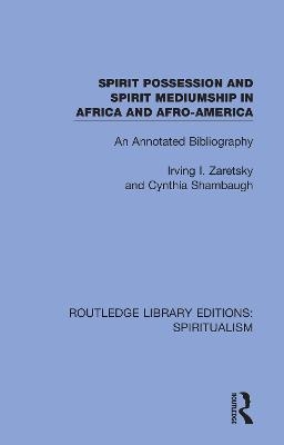 Spirit Possession and Spirit Mediumship in Africa and Afro-America - 