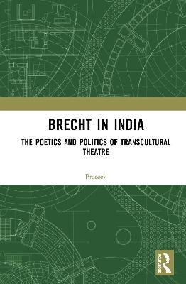 Brecht in India - . Prateek