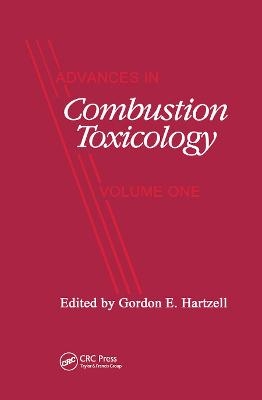 Advances in Combustion Toxicology,Volume I - Gordon E. Hartzell