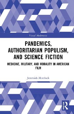 Pandemics, Authoritarian Populism, and Science Fiction - Jeremiah Morelock