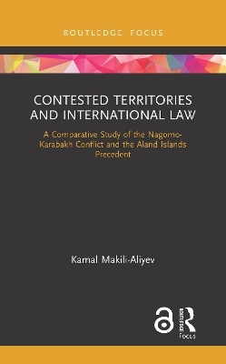 Contested Territories and International Law - Kamal Makili-Aliyev