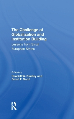 The Challenge Of Globalization And Institution Building - Randall W. Kindley, David F Good