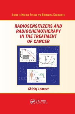 Radiosensitizers and Radiochemotherapy in the Treatment of Cancer - Shirley Lehnert