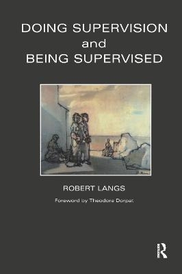 Doing Supervision and Being Supervised - Robert Langs