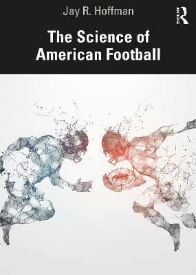 The Science of American Football - Jay Hoffman