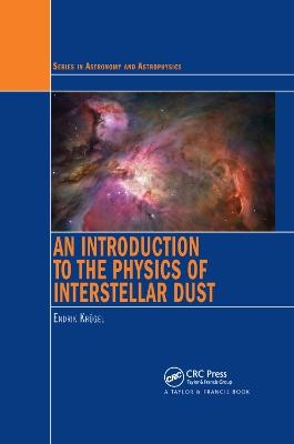 An Introduction to the Physics of Interstellar Dust - Endrik Krugel