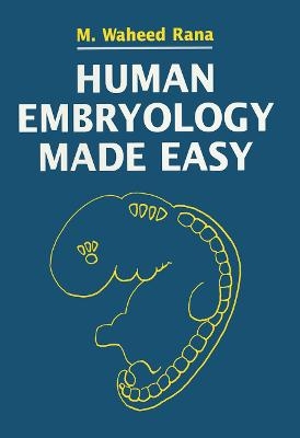 Human Embryology Made Easy - Abdul Hamid Rana