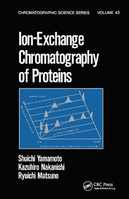 Ion-Exchange Chromatography of Proteins - Shuichi Yamamoto, Kazahiro Nakanishi, Ryuichi Matsuno