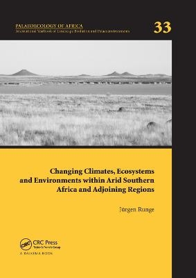 Changing Climates, Ecosystems and Environments within Arid Southern Africa and Adjoining Regions - 