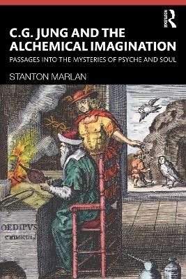 C. G. Jung and the Alchemical Imagination - Stanton Marlan