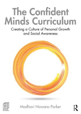 The Confident Minds Curriculum - Madhavi Nawana Parker