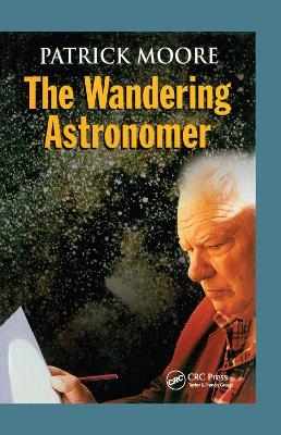 The Wandering Astronomer - Patrick Moore