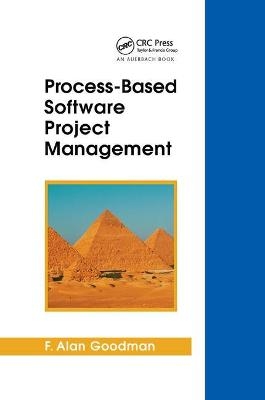 Process-Based Software Project Management - F. Alan Goodman