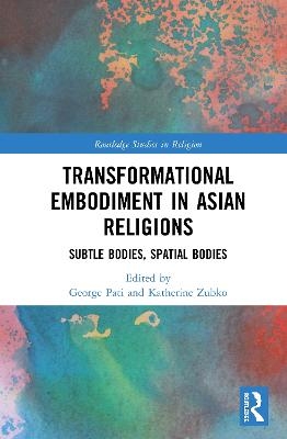 Transformational Embodiment in Asian Religions - 