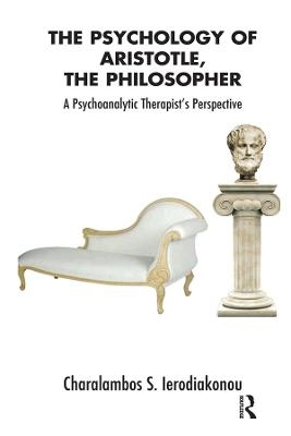 The Psychology of Aristotle, The Philosopher - Charalambos Ierodiakonou