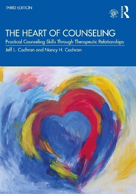 The Heart of Counseling - Jeff L. Cochran, Nancy H. Cochran