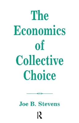 The Economics Of Collective Choice - Joe B Stevens