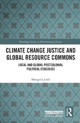 Climate Change Justice and Global Resource Commons - Shangrila Joshi