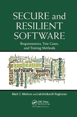 Secure and Resilient Software - Mark S. Merkow, Lakshmikanth Raghavan