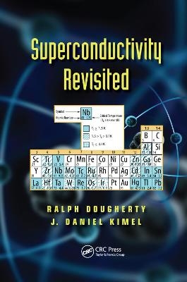 Superconductivity Revisited - Ralph Dougherty, J. Daniel Kimel