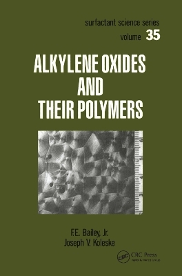 Alkylene Oxides and Their Polymers - F.E. Bailey, Joseph V. Koleske