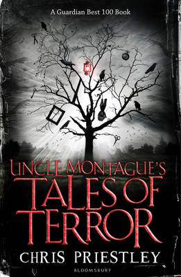 Uncle Montague's Tales of Terror -  Chris Priestley