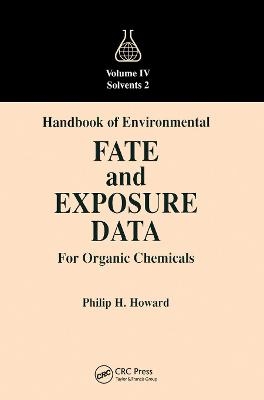 Handbook of Environmental Fate and Exposure Data for Organic Chemicals, Volume IV - Philip H. Howard