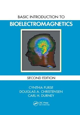 Basic Introduction to Bioelectromagnetics - Cynthia Furse, Douglas A. Christensen, Carl H. Durney