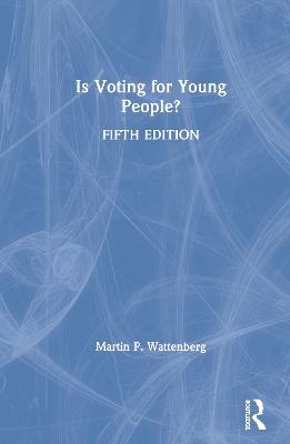 Is Voting for Young People? - Martin P. Wattenberg