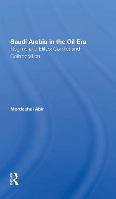 Saudi Arabia In The Oil Era - Mordechai Abir