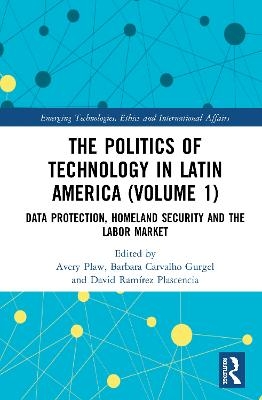 The Politics of Technology in Latin America (Volume 1) - 