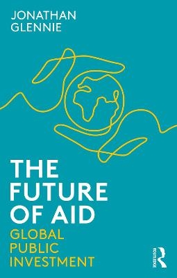 The Future of Aid - Jonathan Glennie