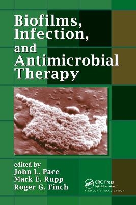 Biofilms, Infection, and Antimicrobial Therapy - 